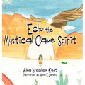 Echo the Mystical Cave Spirit - Hardcover