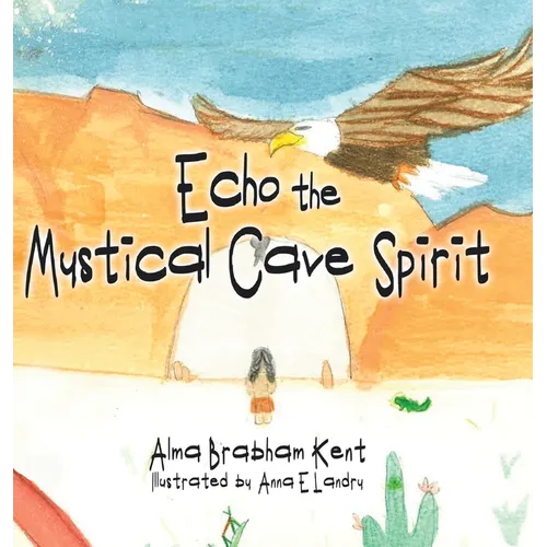 Echo the Mystical Cave Spirit - Hardcover
