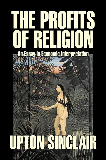 The Profits of Religion by Upton Sinclair, Fiction, Classics, Literary - Paperback