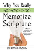 Why You Really Can Memorize Scripture: Understand and Unlock Your Mind's Natural Ability to Memorize Long Passages - Paperback