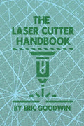 The Laser Cutter Handbook: A guide to machine set up, operatiion, servicing and maintenance. - Paperback