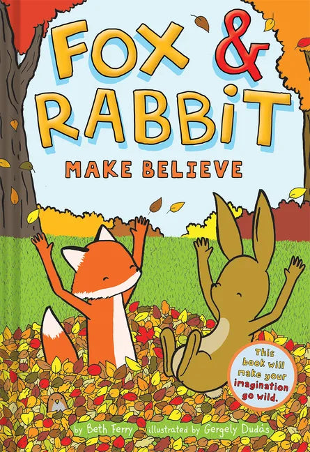 Fox & Rabbit Make Believe (Fox & Rabbit Book #2) - Hardcover
