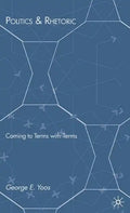 Politics & Rhetoric: Coming to Terms with Terms - Hardcover