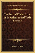 The Lure of Divine Love or Experiences and Their Lessons - Paperback