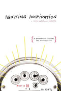 Igniting Inspiration: A Persuasion Manual for Visionaries - Paperback
