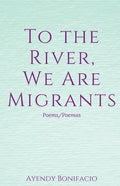 To the River, We Are Migrants - Paperback