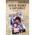 Never Marry a Diplomat - Paperback