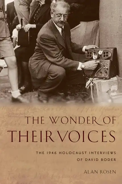 The Wonder of Their Voices: The 1946 Holocaust Interviews of David Boder - Paperback