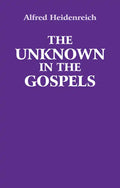 The Unknown in the Gospels - Paperback