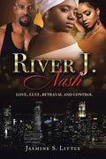 River J. Nash: Love, Lust, Betrayal, and Control - Paperback