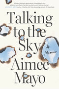 Talking to the Sky: A Memoir - Paperback