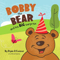 Bobby the Bear and His Big Surprise - Hardcover