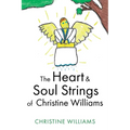 The Heart & Soul Strings of Christine Williams - Paperback