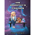 Ms. Dorothy's Friends - Hardcover
