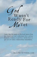 God Wasn't Ready for Me Yet - Paperback