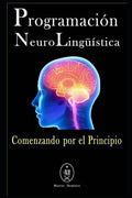 Programación Neurolingüística - Comenzando Por El Principio - Paperback