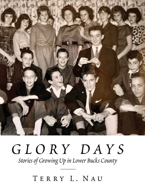 Glory Days: Growing up in Lower Bucks County - Hardcover
