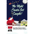 The Night Santa Got Caught! - Hardcover