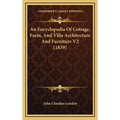 An Encyclopedia Of Cottage, Farm, And Villa Architecture And Furniture V2 (1839) - Hardcover
