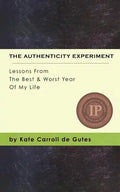 The Authenticity Experiment: Lessons From The Best & Worst Year Of My Life - Paperback