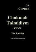 Eth Cepher Chokmah Talmidiym: A collection of the Epistles in Hebraic expression - Paperback
