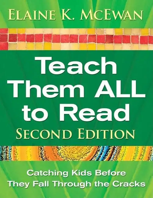 Teach Them ALL to Read: Catching Kids Before They Fall Through the Cracks - Paperback