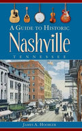 A Guide to Historic Nashville, Tennessee - Hardcover