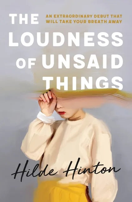 The Loudness of Unsaid Things - Paperback