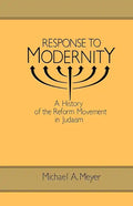 Response to Modernity: A History of the Reform Movement in Judaism - Paperback