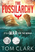The Fossilarchy: It's a WAR for the WORLD - Paperback