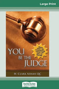 You Be the Judge (16pt Large Print Edition) - Paperback