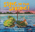 Sing in the Spring! - Hardcover