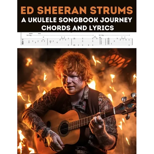 Ed Sheeran Strums: A Ukulele Songbook Journey - Paperback