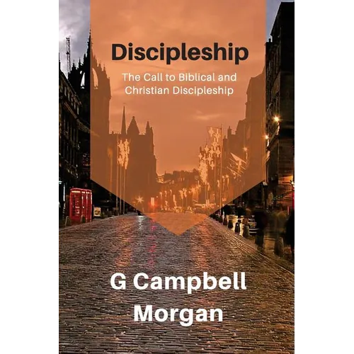 Discipleship: A classical look at discipleship through the eyes of a master evangelist - Paperback