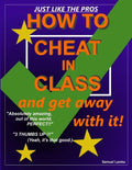 HOW TO CHEAT IN CLASS and get away with it! - Paperback