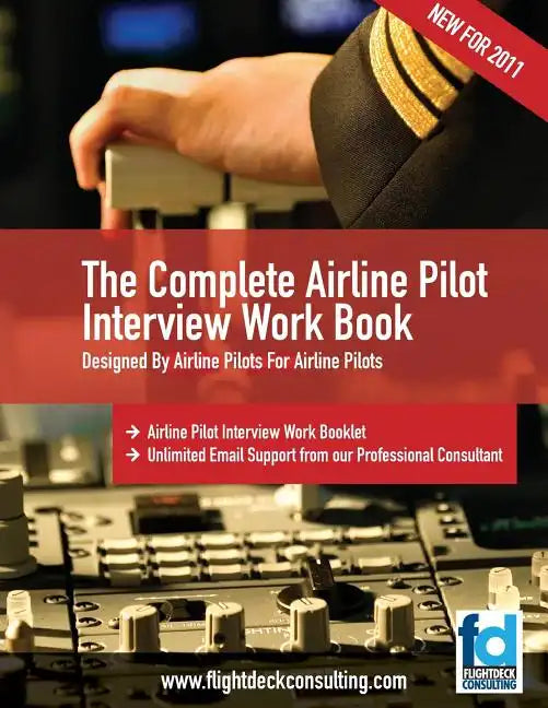 The Complete Airline Pilot Interview Work Book: An essential tool for all Airline Pilots attending an interview - Paperback