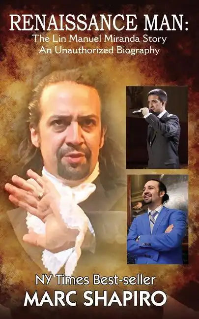 Renaissance Man: The Lin-Manuel Miranda Story An Unauthorized Biography - Paperback