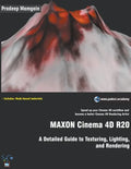 MAXON Cinema 4D R20: A Detailed Guide to Texturing, Lighting, and Rendering - Paperback