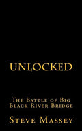 Unlocked: The Battle of the Big Black River Bridge - Paperback