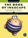 The Book of Inkscape, 2nd Edition: The Definitive Guide to the Graphics Editor - Paperback