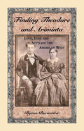 Finding Theodore and Ariminta: Love, Loss and Settling the American West - Paperback