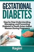 Gestational Diabetes Step by Step Understanding, Managing, and Preventing Diabe - Paperback