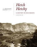 Hetch Hetchy: A History in Documents: (From the Broadview Sources Series) - Paperback