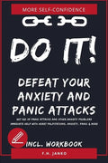 DO IT! Get rid of panic attacks and other anxiety problems: Immediate help with heart palpitations, anxiety, panic & more - Paperback