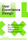 User Experience Design: An Introduction to Creating Interactive Digital Spaces - Paperback