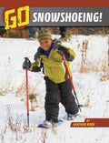 Go Snowshoeing! - Hardcover