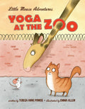 Yoga at the Zoo: Little Mouse Adventures - Hardcover