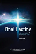 Final Destiny: The Future Reign of The Servant Kings: Fourth Revised Edition - Hardcover