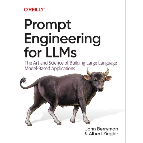 Prompt Engineering for Llms: The Art and Science of Building Large Language Model-Based Applications - Paperback