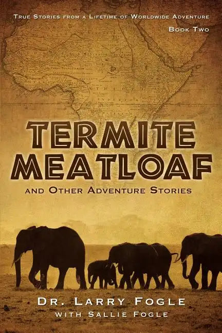 Termite Meatloaf and Other Adventure Stories - Paperback